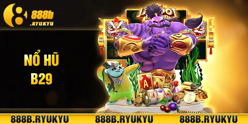 nổ hũ B29