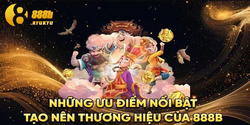 Những ưu điểm vượt trội khi giới thiệu 888B